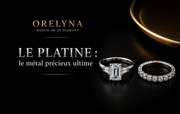 Le platine : le métal précieux ultime pour les bijoux Orelyna